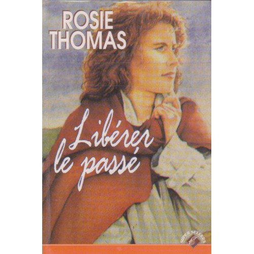 Libérer le passé  Rosie Thomas